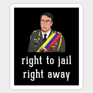 Right to jail, right away Magnet